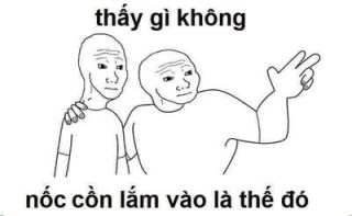 Thấy gì không? Nốc cồn lắm vào là thế đó! 2 thằng mặt thộn - Kho Ảnh Chế