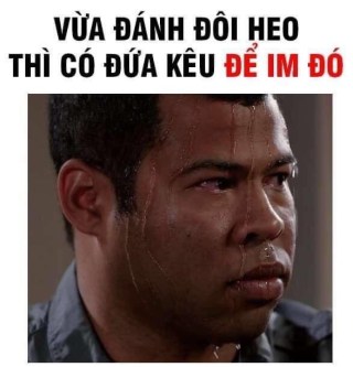 Vừa đánh đôi heo thì có đứa kêu để im đó - Kho Ảnh Chế