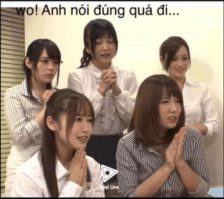 Các cô gái Nhật: Wow, anh nói đúng quá đi - Kho Ảnh Chế