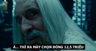 À thì ra mày chọn đóng 12,5 triệu - Kho Ảnh Chế