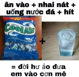 Ăn Cool Air, nhai nát và uống nước đá rồi hít: đời hư ảo đưa em vào cơn mê - Kho Ảnh Chế