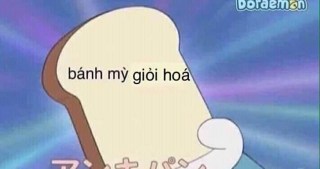 Bánh mỳ giỏi hóa - bảo bối của Doraemon - Kho Ảnh Chế