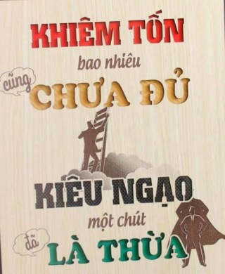 Khiêm tốn bao nhiêu cũng chưa đủ, kiêu ngạo một chút đã là thừa - Kho Ảnh Chế