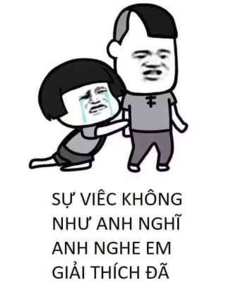 Sự việc không như anh nghĩ anh nghe em giải thích đã - Kho Ảnh Chế